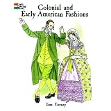 Colonial and Early American Fashions (History of Fashion)