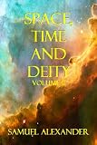 Space, Time and Deity (Volume II) (The Gifford Lectures At Glasgow)