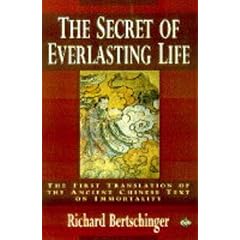 The Secret of Everlasting Life: The First Translation of the Ancient Chinese Text on Immortality