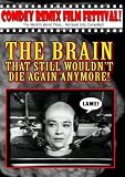 Tony Trombos remix: THE BRAIN THAT STILL WOULDNT DIE AGAIN ANYMORE!