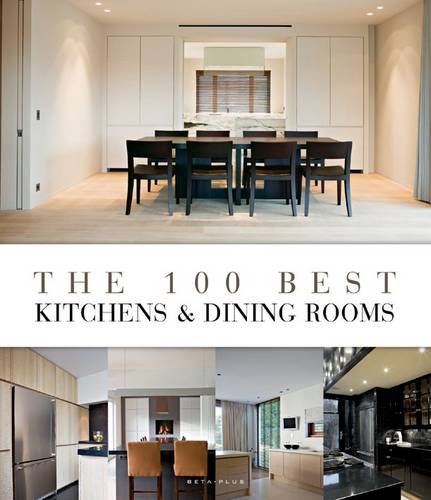 The 100 Best Kitchens & Dining Rooms