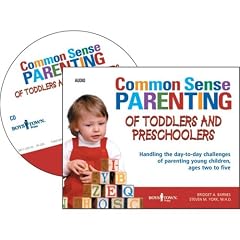 Common Sense Parenting of Toddlers and Preschoolers Audio Book: Handling the Day-To-Day Challenges of Parenting Young Children, Ages Two to Five