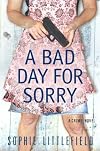 A Bad Day for Sorry: A Crime Novel