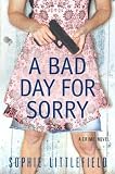 A Bad Day for Sorry: A Crime Novel