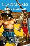 Gladiadores, mito o realidad