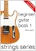 Beginner Guitar Book 1 (Strings Series Guitar)