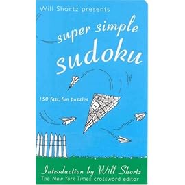 Will Shortz Presents Super Simple Sudoku: 150 Fun, Easy Puzzles (Will Shortz Presents...)