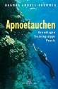 Apnoetauchen: Grundlagen, Trainingstipps, Praxis