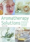 Aromatherapy Solutions: Essential Oils to Lift the Mind, Body and Spirit (Pyramid Paperbacks)