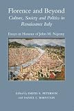 Florence and beyond : culture, society and politics in Renaissance Italy : essays in honour of John M. Najemy.