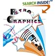 Retro Graphics: A Visual Sourcebook to 100 Years of Graphic Design