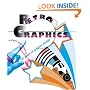 Retro Graphics: A Visual Sourcebook to 100 Years of Graphic Design