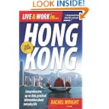 Live and Work in Hong Kong: Comprehensive, Up-to-date, Practical Information About Everyday Life'
