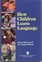 How Children Learn Language: A Guide for Professionals in Early Childhood or Special Education