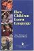 How Children Learn Language: A Guide for Professionals in Early Childhood or Special Education