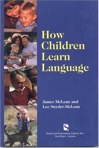 How Children Learn Language: A Guide for Professionals in Early Childhood or Special Education