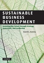 Sustainable Business Development: Inventing the Future Through Strategy, Innovation, and Leadership