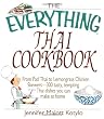 The Everything Thai Cookbook: From Pad Thai to Lemongrass Chicken Skewers--300 Tasty, Tempting Thai Dishes You Can Make at Home (Everything (Cooking))