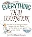 The Everything Thai Cookbook: From Pad Thai to Lemongrass Chicken Skewers--300 Tasty, Tempting Thai Dishes You Can Make at Home