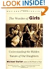 The Wonder of Girls : Understanding the Hidden Nature of Our Daughters