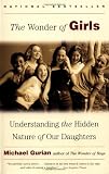 Image of The Wonder of Girls: Understanding the Hidden Nature of Our Daughters