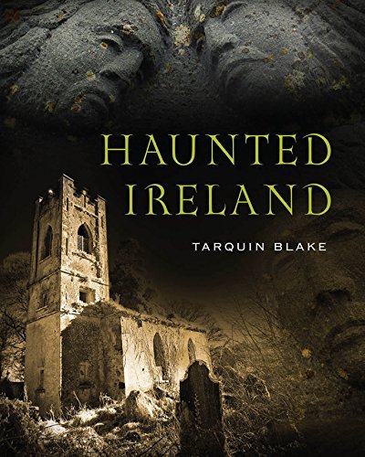Haunted Ireland by Tarquin Blake (15-Oct-2014) Hardcover
