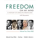 freedom on my mind a history of african americans with documents vol 2 since 1865