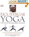 B.K.S Iyengar Yoga the Path to Holistic Health
