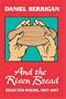 And the Risen Bread: Selected and New Poems 1957-97