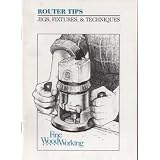 Router Tips: Jigs, Fixtures & Techniques