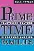 Prime-Time Families: Television Culture in Post-War America