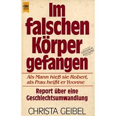Im falschen K�rper gefangen. Report �ber eine Geschlechtsumwandlung