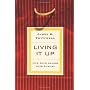 Living It Up: Our Love Affair with Luxury by James B. Twitchell