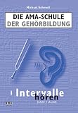 Produkt-Bild: Die AMA-Schule der Geh&ouml;rbildung/Mit CD: I - Intervalle h&ouml;ren (relativ + absolut)