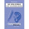 Die AMA-Schule der Geh�rbildung/Mit CD: I - Intervalle h�ren (relativ + absolut)