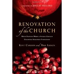 RENOVATION OF THE CHURCH: What Happens When a Seeker Church Discovers Spiritual Formation