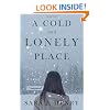 A Cold and Lonely Place: A Novel