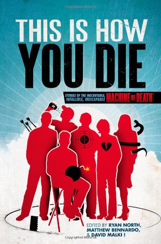 this is how you die stories of the inscrutable infallible inescapable machine of death