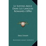 Le Suffixe-Arius Dans Les Langues Romanes (1896)par Erik Staaff