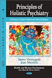 Principles of holistic psychiatry : a textbook on holistic medicine for mental disorders