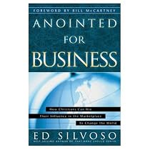 Anointed for Business: How Christians Can Use Their Influence in the Marketplace to Change the World