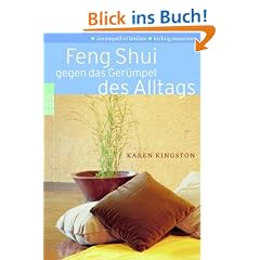 Feng Shui gegen das Ger�mpel des Alltags. Richtig ausmisten. Ger�mpelfrei bleiben