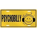 NEW " SMILE ! - I LISTEN PSYCHOBILLY " LICENSE PLATE SIGN MUSIC