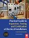 Practical Guide to Inspection, Testing and Certification of Electrical Installations