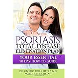 psoriasis total disease elimination plan it starts with food your essential natural 90 day how to guide book