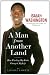 A Man from Another Land: How Finding My Roots Changed My Life A Man from Another Land: How Finding My Roots Changed My Life