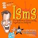 Isms: 77 of the Most MixedUp, Dumb and Funny Things People Have Actually Said!