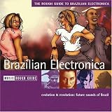 The Rough Guide to Brazilian Electronica (Rough Guide World Music CDs)