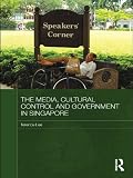 The media, cultural control and government in Singapore