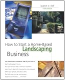How to Start a Home-Based Landscaping Business, 5th (Home-Based Business Series) - 0762738812